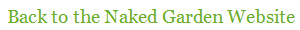Back to the Naked Garden Website